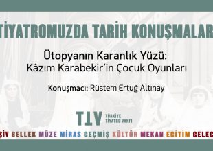 Thumbnail for the post titled: Tiyatromuzda Tarih Konuşmaları IX – Rüstem Ertuğ Altınay