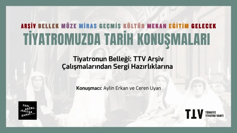 Tiyatromuzda Tarih Konuşmaları XXVIII – Aylin Erkan ve Ceren Uyan
