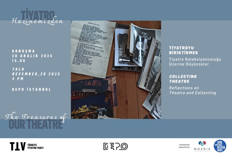 Tiyatroyu Biriktirmek – Tiyatro Koleksiyonculuğu Üzerine Düşünceler